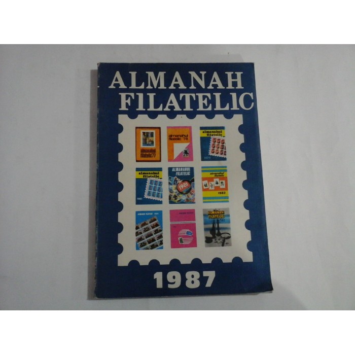 ALMANAH FILATELIC 1987 - editat de Rompresfilatelia ALMANAH FILATELIC 1987 - editat de Rompresfilatelia